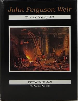 Imagen del vendedor de John Ferguson Weir: The Labor of Art a la venta por Newbury Books