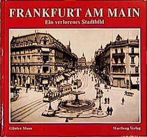 Bild des Verkufers fr Frankfurt - ein verlorenes Stadtbild zum Verkauf von Antiquariat Armebooks