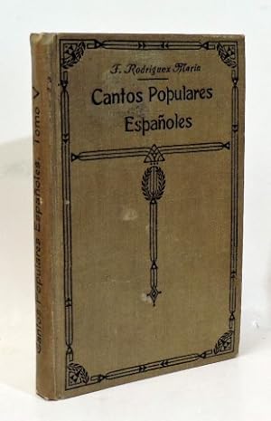 Cantos Populares Españoles, recogidos, ordenados e ilustrados por Francisco Rodríguez Marín. Tomo V