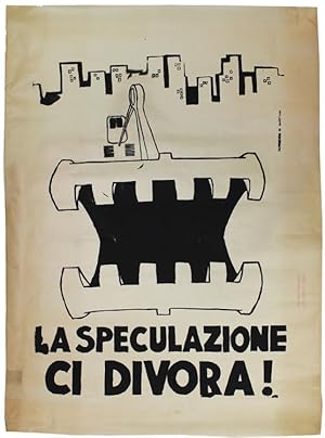 LA SPECULAZIONE CI DIVORA! Movimento di quartiere (POSTER ORIGINALE):