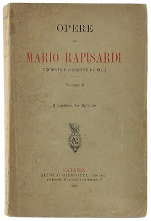 Seller image for OPERE DI MARIO RAPISARDI Ordinate e Corrette da Esso, Volume II: IL LUCIFERO - LE EPISTOLE.: for sale by Bergoglio Libri d'Epoca