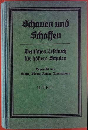 Bild des Verkufers fr Schauen und schaffen. Deutsches Lesebuch fr hhere Schulen. Zweiter Teil. zum Verkauf von biblion2