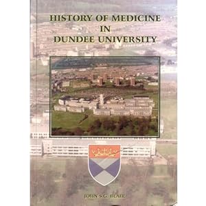 Bild des Verkufers fr History of medicine in Dundee University zum Verkauf von Joseph Burridge Books