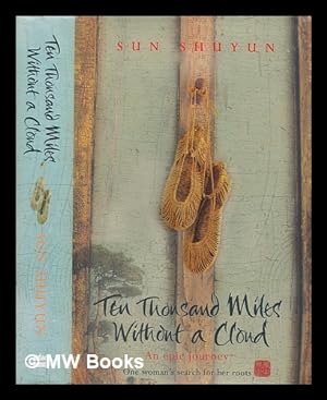 Seller image for Ten thousand miles without a cloud / Sun Shuyun for sale by MW Books