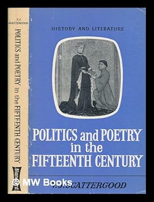 Bild des Verkufers fr Politics and poetry in the fifteenth century / (by) V.J. Scattergood zum Verkauf von MW Books