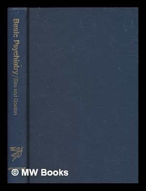 Seller image for Basic psychiatry / [by] Myre Sim [and] E. B. Gordon for sale by MW Books