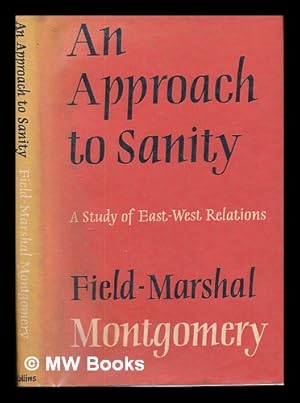 Seller image for An approach to sanity : a study of East-West relations / Bernard Law Montgomery for sale by MW Books
