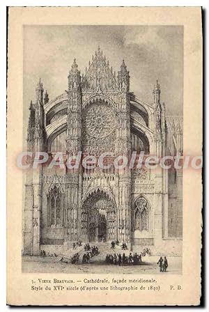 Carte Postale Ancienne Vieux Beauvais Cathédrale façade meridionale