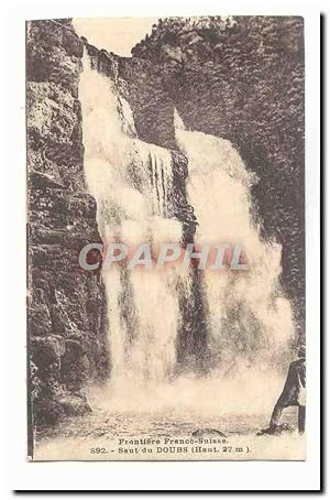 Frontiere franco suisse Carte Postale Ancienne Saut du Doubs (haut 27m)