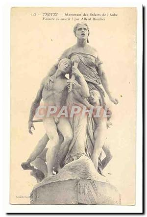 Bild des Verkufers fr Troyes Carte Postale Ancienne Monument des enfants de l'Aube Vaincre ou mourir ! par Alfred Boucher zum Verkauf von CPAPHIL