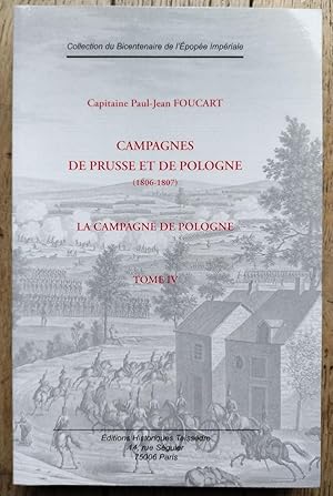 CAMPAGNES de PRUSSE et de POLOGNE (1806-1807) - LA CAMPAGNE de POLOGNE - tome IV