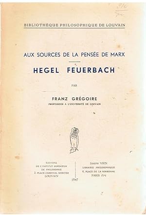 Aux sources de la pensée de Marx - Hegel Feuerbach