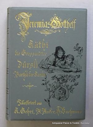 Bild des Verkufers fr Kthi die Gromutter. Angebunden: Dursli der Branntweinsufer u. Barthli der Korber. (2. Auflage). Chaux-de-Fonds, Zahn, ca. 1900. 4to. Mit zahlreichen Illustrationen im Text u. auf Tafeln von K. Gehri, Albert Anker u. H. Bachmann. 422 S., 1 Bl. Grauer illustrierter Or.-Lwd. mit reicher Goldprgung; Kapitale u. Ecken leicht fransig. zum Verkauf von Jrgen Patzer