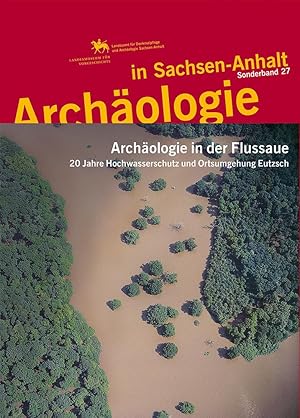 Seller image for Archologie in der Flussaue - Archologie in Sachsen-Anhalt Sonderband 27 for sale by Verlag Beier & Beran