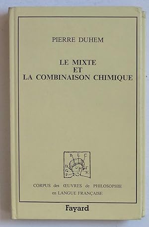 Seller image for Le mixte et la combinaison chimique (Essai sur l'volution d'une ide) for sale by Le Rayon populaire