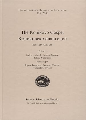 Imagen del vendedor de The Konikovo Gospel = Konikovsko evangelie : Bibl. Patr. Alex. 268 [Commentationes humanarum litterarum, 125.] a la venta por Joseph Burridge Books