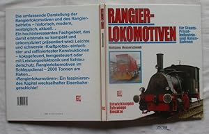 Rangier-Lokomotiven - Entwicklung, Einsätze, Fahrzeuge - für Staats-, Privat-, Industrie- und Haf...