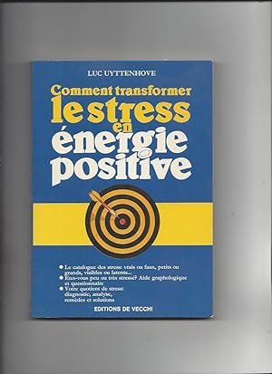 Comment transformer le stress en énergie positive