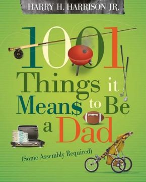 Imagen del vendedor de 1001 Things it Means to be a Dad a la venta por ChristianBookbag / Beans Books, Inc.