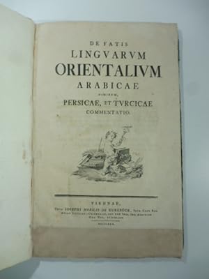 De fatis linguarum orientalium arabicae nimirum persicae et turcicae commentatio