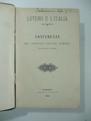 Imagen del vendedor de Lutero e l'Italia. Conferenze del cardinale Gaetano Alimonda a la venta por Coenobium Libreria antiquaria