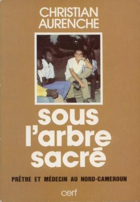 Sous l'arbre sacré. prêtre et médecin au nord-cameroun