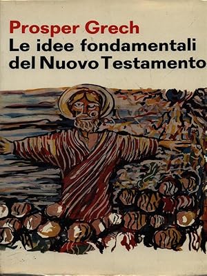 Seller image for Le idee fondamentali del Nuovo Testamento for sale by Librodifaccia