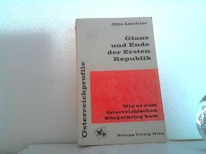 Glanz und Ende der Ersten Republik. Wie es zum österreichischen Bürgerkrieg kam. (= Österreichpro...