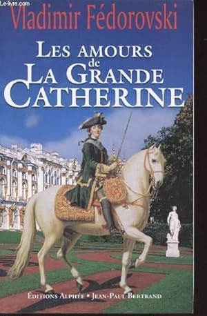Seller image for Les amours de la Grande Catherine for sale by Le-Livre