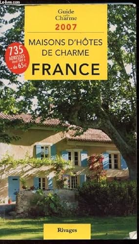 Bild des Verkufers fr Guide de charme - Maisons d'htes de charme en France - zum Verkauf von Le-Livre