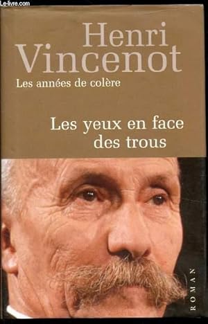 Image du vendeur pour Les annes de colre - Les yeux en face des trous - Amours et aventures d'un anarchiste contemporain mis en vente par Le-Livre