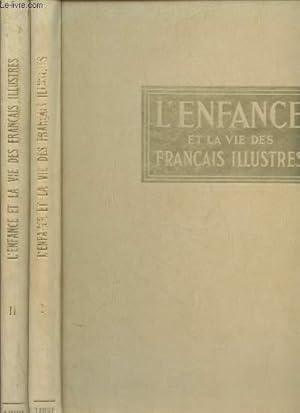 Bild des Verkufers fr L'enfance et la vie des Franais illustrs - Tomes 1 et 2 . zum Verkauf von Le-Livre