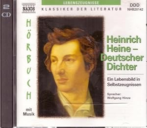Heinrich Heine - Deutscher Dichter. Ein Lebensbild in Selbstzeugnissen (Sprecher Wolfgang Hinze)
