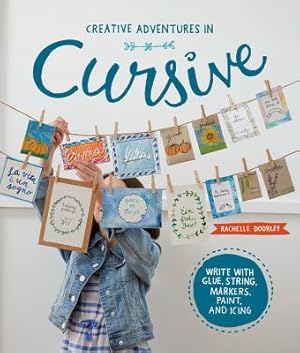 Seller image for Creative Adventures in Cursive: Write with Glue, String, Markers, Paint, and Icing! (Paperback or Softback) for sale by BargainBookStores