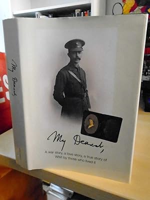 Immagine del venditore per My Dearest. A War Story, a Love Story, a True Story of WWI by Those Who Lived it venduto da Dreadnought Books