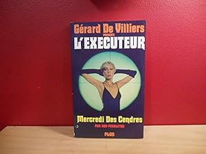 Seller image for GERARD DE VILLIERS PRESENTE L'EXECUTEUR MERCREDI DES CENDRES for sale by La Bouquinerie  Dd