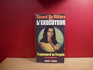 Image du vendeur pour GERARD DE VILLIERS PRESENTE L'EXECUTEUR TRAQUENARD EN TURQUIE mis en vente par La Bouquinerie  Dd