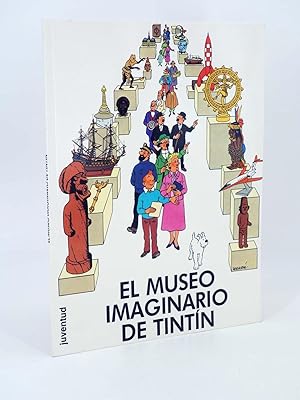 EL MUSEO IMAGINARIO DE TINTÍN (Hergé) Juventud, 1996. OFRT antes 11,9E