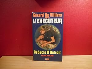 Image du vendeur pour GERARD DE VILLIERS PRESENTE L'EXECUTEUR DEBACLE A DETROIT mis en vente par La Bouquinerie  Dd