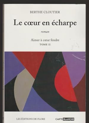 Seller image for Coeur En charpe (Le) : Aimer  Coeur Fendre T02 for sale by Livres Norrois