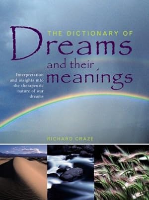 Image du vendeur pour Dictionary of Dreams and Their Meanings : Interpretation and Insights into the Therapeutic Nature of Our Dreams mis en vente par GreatBookPrices