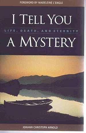 Seller image for I Tell You a Mystery: Life, Death and Eternity for sale by Lazy Letters Books