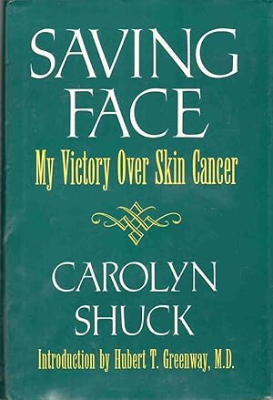 Bild des Verkufers fr SAVING FACE My Victory over Skin Cancer zum Verkauf von The Avocado Pit