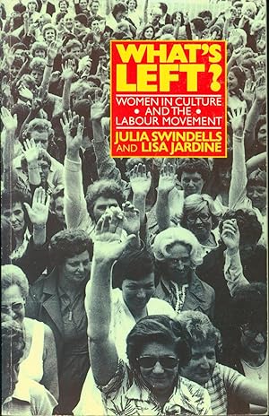 Imagen del vendedor de What's Left?: Women in Culture and the Labour Movement a la venta por Eureka Books