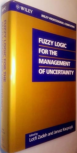 Seller image for Fuzzy Logic for the Management of Uncertainty for sale by Le Chemin des philosophes