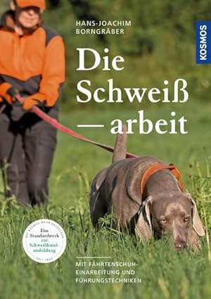 Seller image for Die Schweiarbeit : mit Fhrtenschuh-Einarbeitung und Fhrungstechniken for sale by AHA-BUCH GmbH