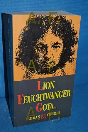 Bild des Verkufers fr Goya oder der arge Weg der Erkenntnis : Roman Lion Feuchtwanger / Fischer , 1923 zum Verkauf von Antiquarische Fundgrube e.U.