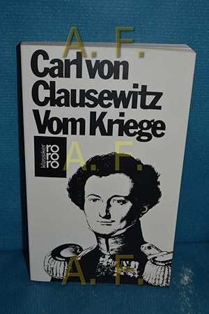 Bild des Verkufers fr Vom Kriege Carl von Clausewitz. Als Handbuch bearb. u. mit e. Essay "Zum Verstndnis des Werkes" hrsg. von Wolfgang Pickert u. Wilhelm Ritter von Schramm / Rowohlts Klassiker der Literatur und der Wissenschaft , Bd. 12 zum Verkauf von Antiquarische Fundgrube e.U.