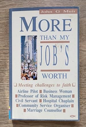 More Than My Job's Worth: Meeting Challenges to Faith