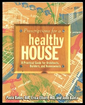 Seller image for Prescriptions for a Healthy House: A Practical Guide for Architects, Builders and Homeowners for sale by Don's Book Store